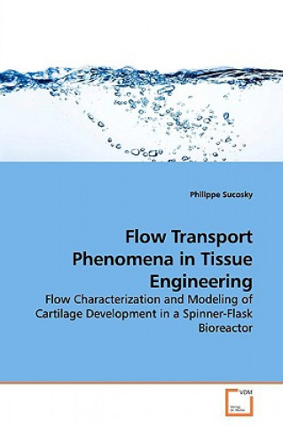 Könyv Flow Transport Phenomena in Tissue Engineering Philippe Sucosky
