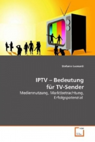 Книга IPTV -  Bedeutung für TV-Sender Stefanie Leonardi