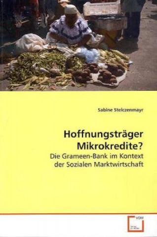 Book Hoffnungsträger Mikrokredite? Sabine Stelczenmayr