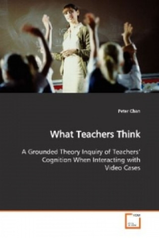 Kniha What Teachers Think Peter Chan