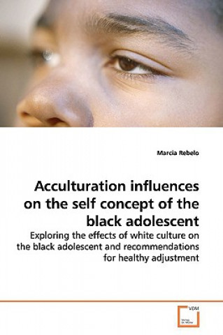 Carte Acculturation influences on the self concept of the black adolescent Marcia Rebelo