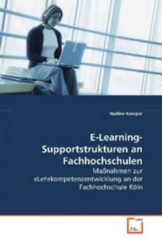 Book E-Learning-Supportstrukturen an Fachhochschulen Nadine Kämper