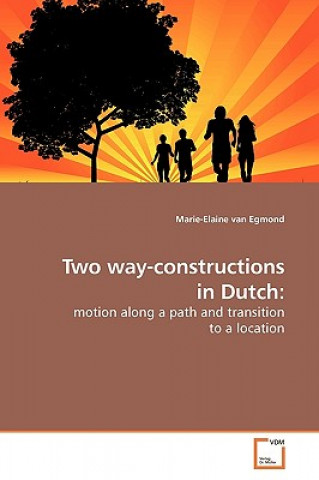 Livre Two way-constructions in Dutch Marie-Elaine van Egmond