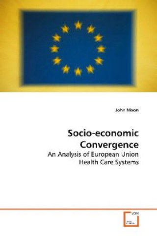 Knjiga Socio-economic Convergence John Nixon