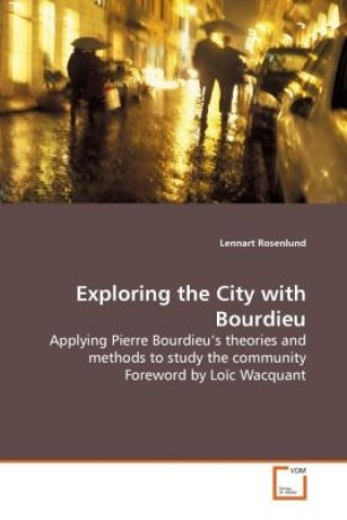 Knjiga Exploring the City with Bourdieu Lennart Rosenlund