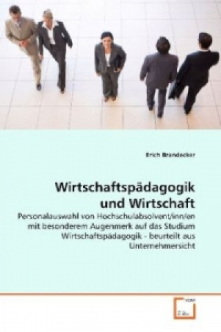 Kniha Wirtschaftspädagogik und Wirtschaft Erich Brandecker