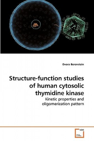 Kniha Structure-function studies of human cytosolic thymidine kinase Dvora Berenstein