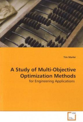 Książka A Study of Multi-Objective Optimization Methods Tim Marler