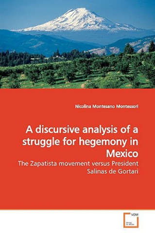 Carte discursive analysis of a struggle for hegemony in Mexico Nicolina Montesano Montessori