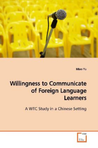 Книга Willingness to Communicate of Foreign Language Learners Miao Yu