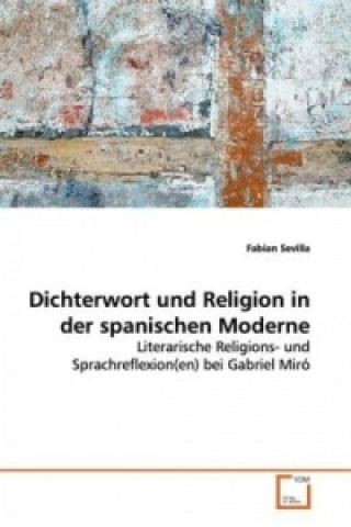 Libro Dichterwort und Religion in der spanischen Moderne Fabian Sevilla