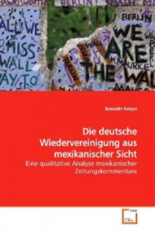 Книга Die deutsche Wiedervereinigung aus mexikanischer  Sicht Benedikt Nerger