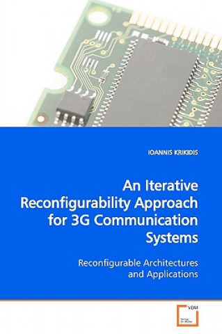 Книга Iterative Reconfigurability Approach for 3G Communication Systems Ioannis Krikidis