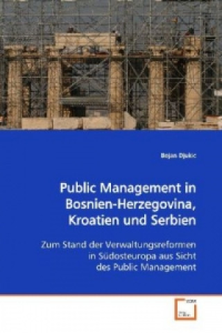 Carte Public Management in Bosnien-Herzegovina, Kroatien und Serbien Bojan Djukic