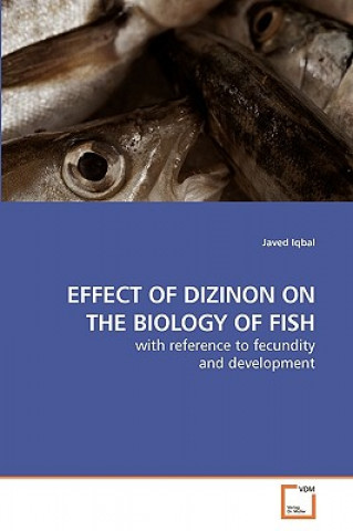 Kniha Effect of Dizinon on the Biology of Fish Javed Iqbal