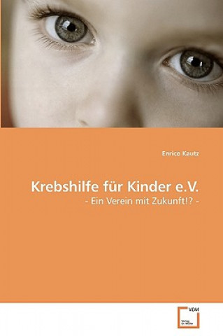 Könyv Krebshilfe fur Kinder e.V. Enrico Kautz