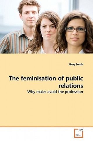 Kniha feminisation of public relations Greg Smith