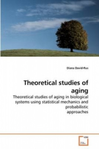 Carte Theoretical studies of aging Diana David-Rus
