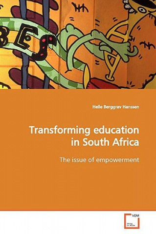 Könyv Transforming education in South Africa Helle Berggrav Hanssen