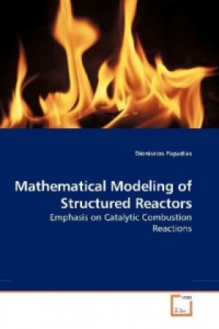 Knjiga Mathematical Modeling of Structured Reactors Dionissios Papadias