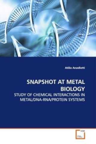 Knjiga SNAPSHOT AT METAL BIOLOGY Atilio Anzellotti