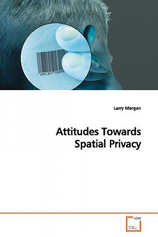 Książka Attitudes Towards Spatial Privacy Larry Morgan