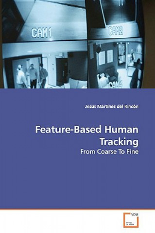 Kniha Feature-Based Human Tracking Jesús Martínez del Rincón