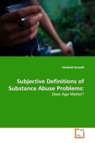 Kniha Subjective Definitions of Substance Abuse Problems: Elizabeth Bozzelli