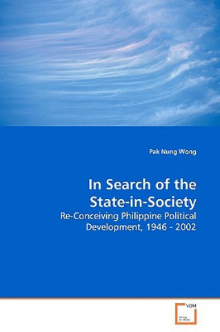 Könyv In Search of the State-in-Society Pak Nung Wong