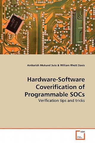 Kniha Hardware-Software Coverification of Programmable SOCs Ambarish Mukund Sule