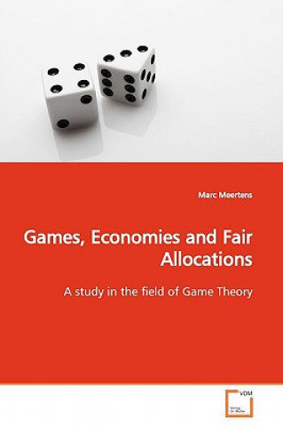 Knjiga Games, Economies and Fair Allocations Marc Meertens