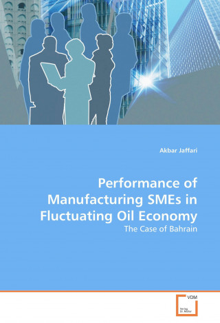 Carte Performance of Manufacturing SMEs in Fluctuating Oil Economy Akbar Jaffari