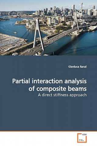 Kniha Partial interaction analysis of composite beams Gianluca Ranzi