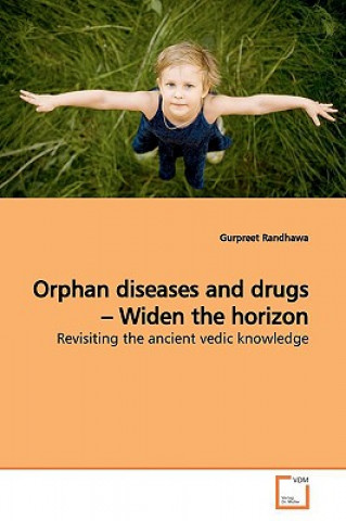 Könyv Orphan diseases and drugs - Widen the horizon Gurpreet Randhawa