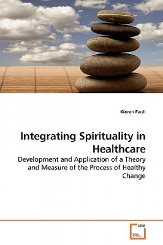 Carte Integrating Spirituality in Healthcare Kieren Faull