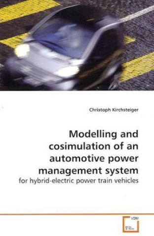 Carte Modelling and cosimulation of an automotive power management system Christoph Kirchsteiger