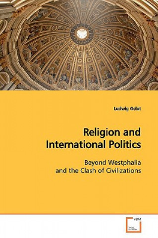 Kniha Religion and International Politics Ludwig Gelot