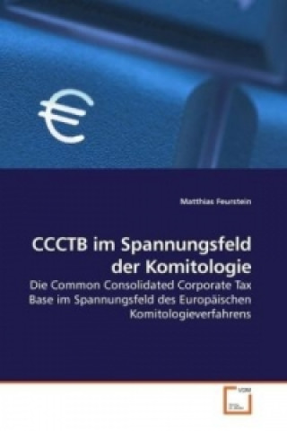 Kniha CCCTB im Spannungsfeld der Komitologie Matthias Feurstein