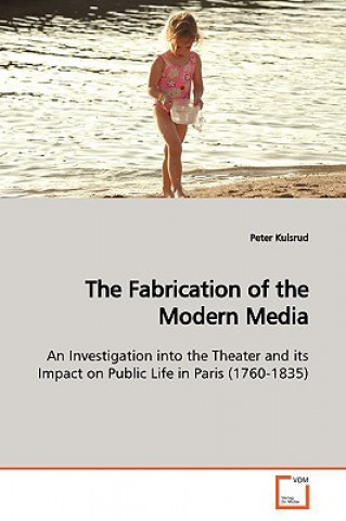 Книга Fabrication of the Modern Media Peter Kulsrud