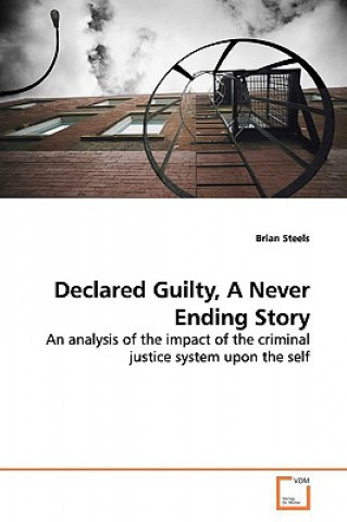 Книга Declared Guilty, A Never Ending Story Brian Steels