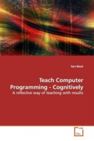 Knjiga Teach Computer Programming - Cognitively Toni Black