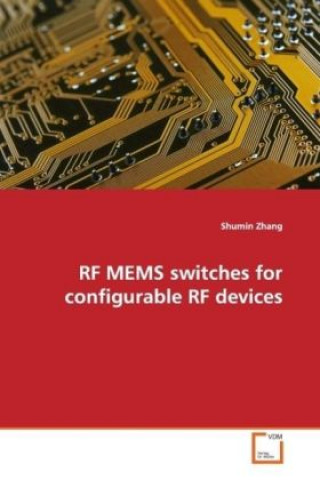 Kniha RF MEMS switches for configurable RF devices Shumin Zhang