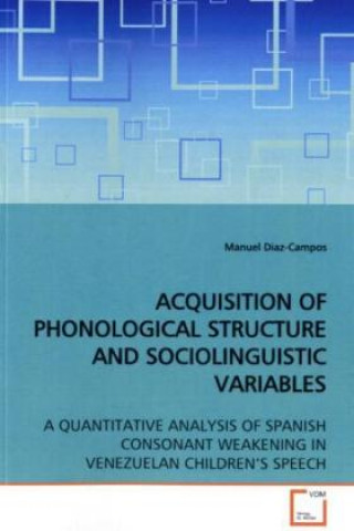 Knjiga ACQUISITION OF PHONOLOGICAL STRUCTURE AND SOCIOLINGUISTIC VARIABLES Manuel Diaz-Campos