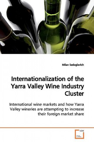 Książka Internationalization of the Yarra Valley Wine Industry Cluster Milan Sedoglavich