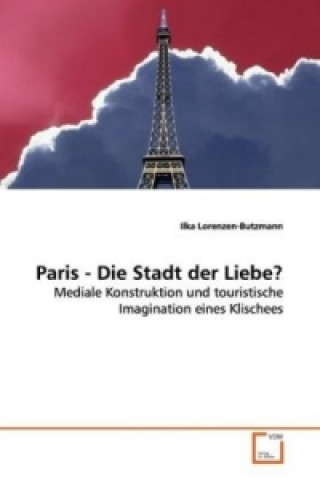 Könyv Paris - Die Stadt der Liebe? Ilka Lorenzen-Butzmann