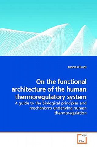 Kniha On the functional architecture of the human thermoregulatory system Andreas Flouris