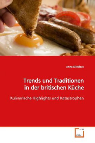 Libro Trends und Traditionen in der britischen Küche Anna Kliebhan