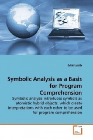 Kniha Symbolic Analysis as a Basis for Program Comprehension Erkki Laitila