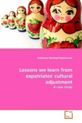 Knjiga Lessons we learn from expatriates' cultural adjustment Katharina Pernkopf-Konhäusner