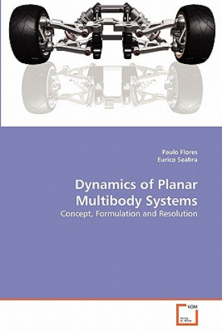 Knjiga Dynamics of Planar Multibody Systems Paulo Flores